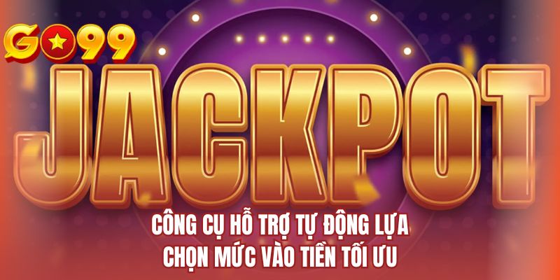 Công cụ hỗ trợ tự động lựa chọn mức vào tiền tối ưu